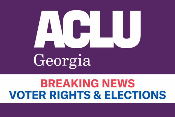 ACLU of Georgia and All Voting Is Local, Georgia Urge Sec of State, State Election Board To Adopt a Commonsense Drop Box Strategy For August and November Elections