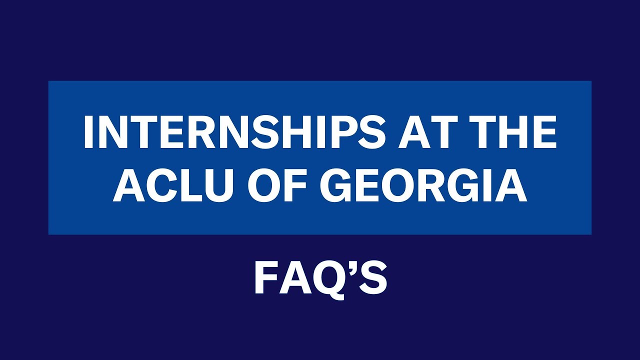 ACLU of Georgia Internship FAQs