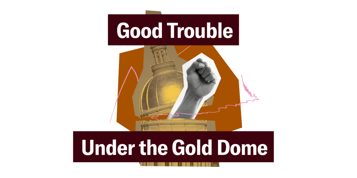 Good Trouble Under the Gold Dome