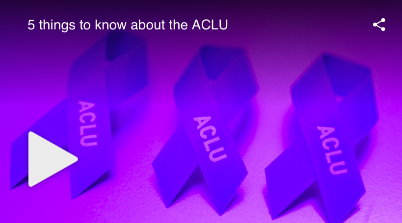 5 Things to Know About the ACLU