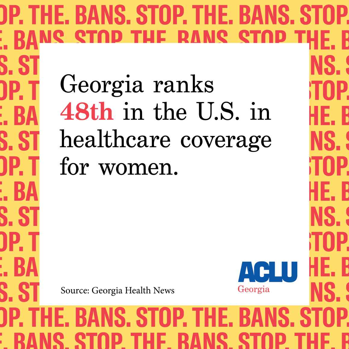 Georgia ranks 48th in the U.S. in healthcare coverage for women.