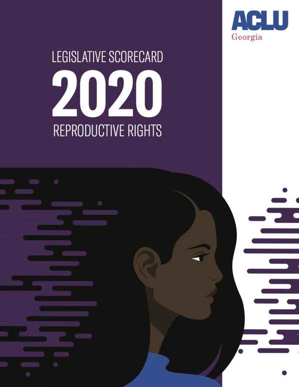 ACLU of Georgia 2020 Legislative Scorecard Reproductive Rights