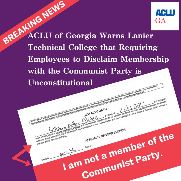 ACLU of Georgia Warns Lanier Technical College that Requiring Employees to Disclaim Membership with the Communist Party is Unconstitutional