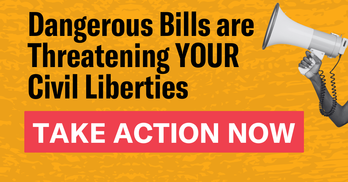 Dangerous bills are threatening your civil liberties